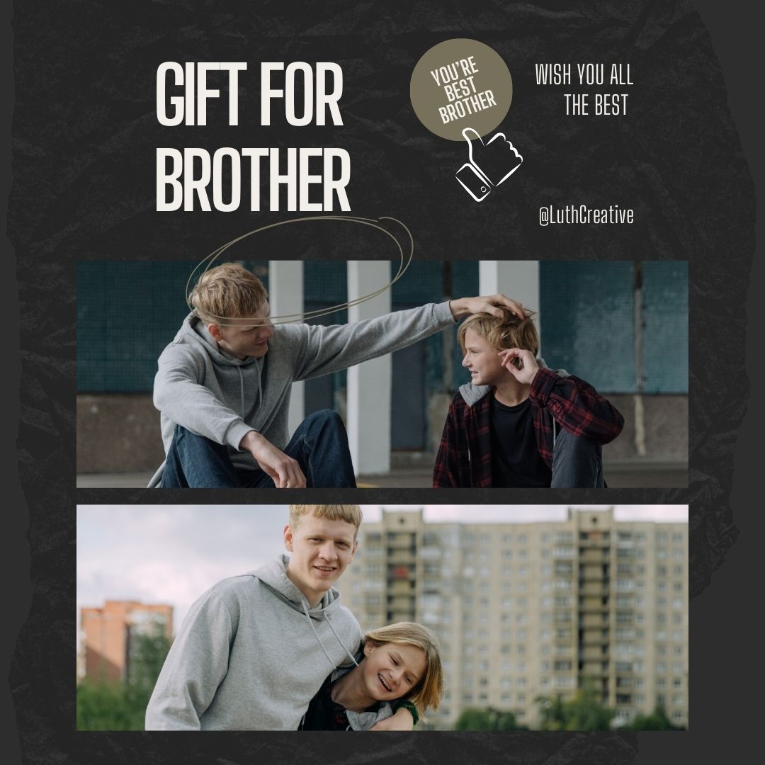 Gift Guide: Finding the Perfect Present for Your Brother