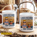 Custom Like Father Like Daughter Oh Crap Mug – Hilarious Father’s Day Gift from Daughter – Funny Personalized Dad Coffee Cup for Cool Fathers