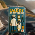 Daddy Is My Hero Personalized Doctor Acrylic Car Hanging Ornament, Gift For Dads, Father's Day Gift - Custom Doctor Dad & Child