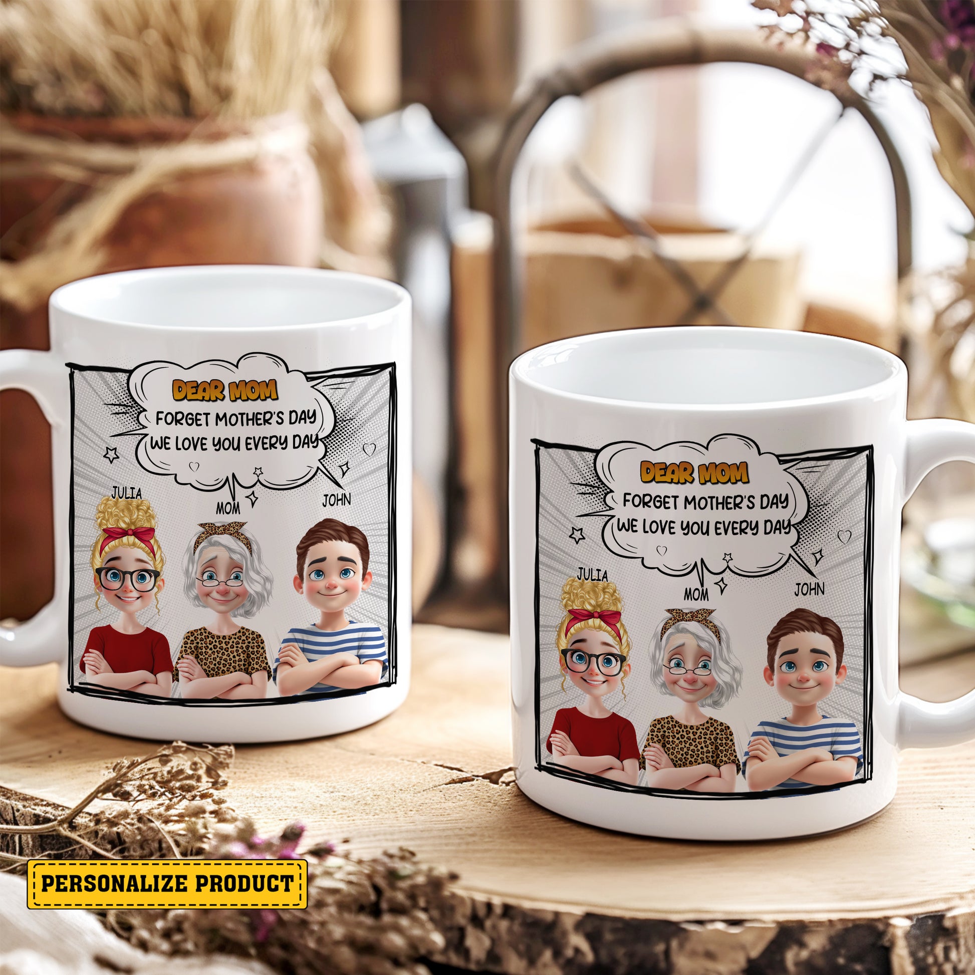 Don't wait for a holiday to tell Mom she's amazing! Order the "Forget Mother's Day - We Love You Every Day" Personalized Comic Mug today and give her a daily reminder of your super-sized love!