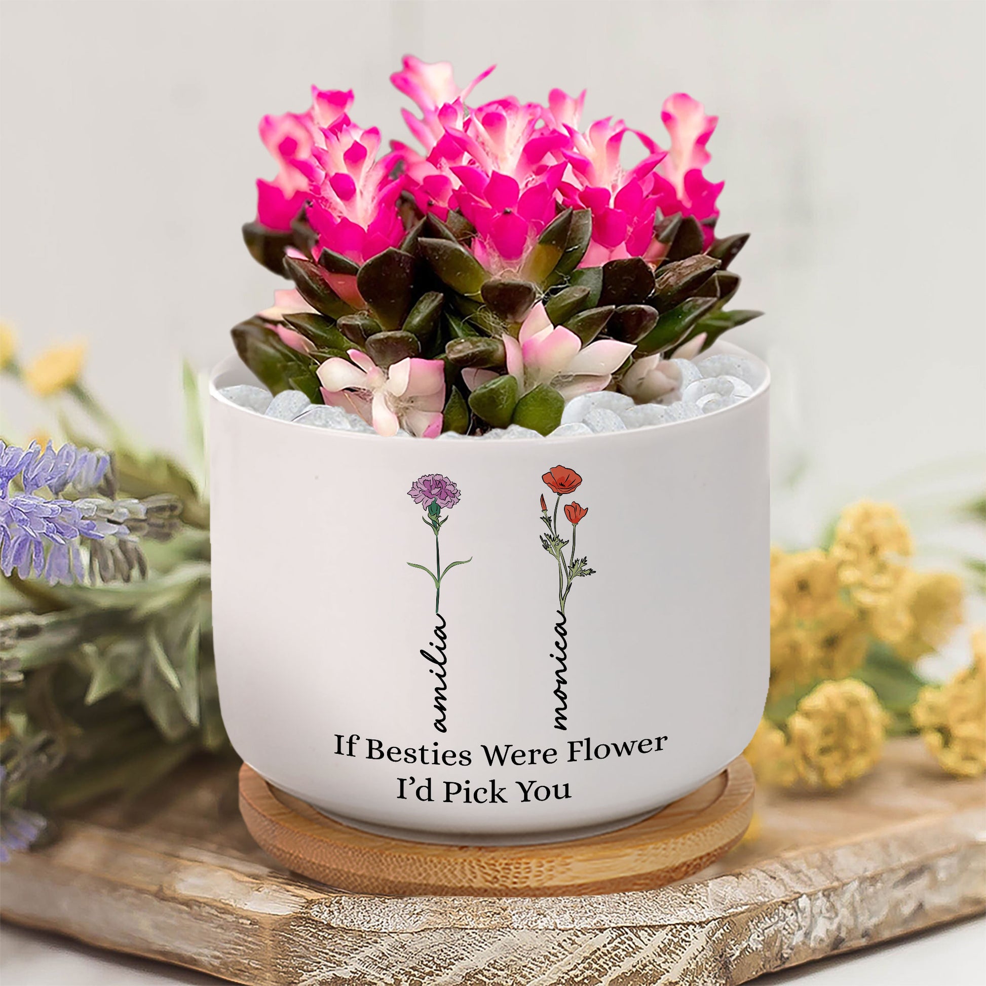 Friendship in Bloom: If Besties Were Flowers, I'd Pick You – Birth Month Flower Personalized Custom Name Ceramic Plant Pot