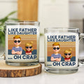 Hilarious Glass Mug for Dad – Like Father Like Daughter Oh Crap – Best Funny Father’s Day Gift from Daughter