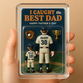 I Caught the Best Dad – 3D Baseball Acrylic Plaque with Custom Names & Numbers – Perfect for Dad’s Desk or Man Cave


