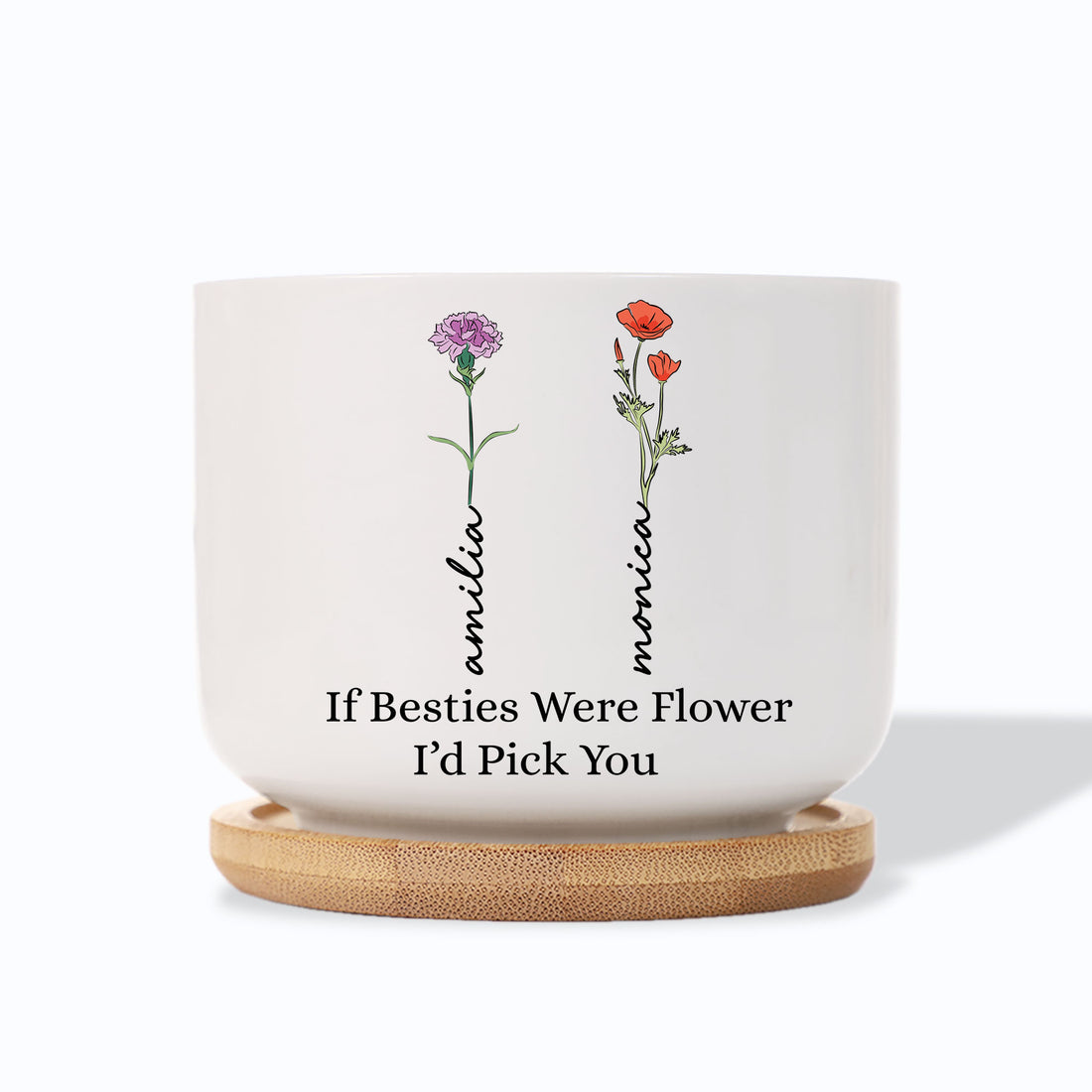 If Besties Were Flower I'd Pick You Birth Month Flower