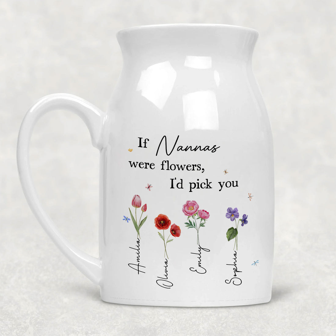 If Nanas Were Flowers I'd Pick You Mom Grandma - Personalized Ceramic Flower Vase