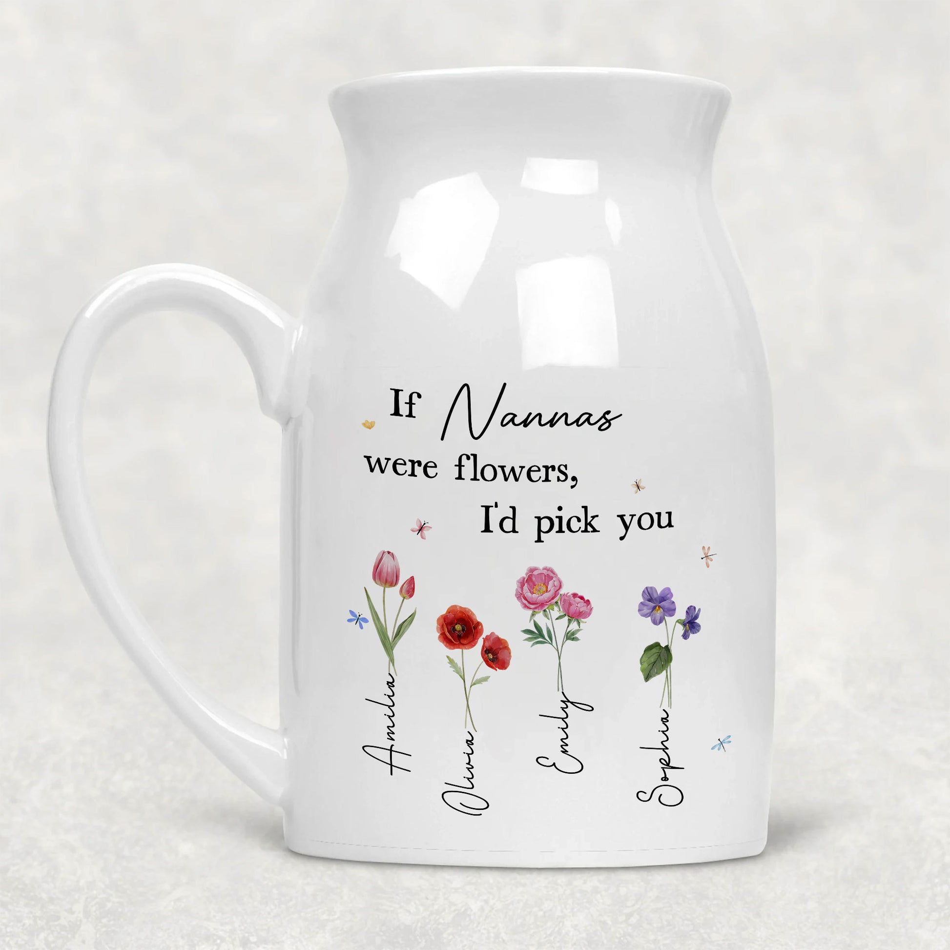 If Nanas Were Flowers I'd Pick You - Birth Month Flower Personalized Ceramic Vase