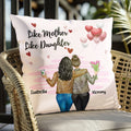Like Mother Like Daughters - Gift For Mom Daughters - Personalized Pillow

