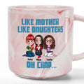 Like Mother Like Daughters Oh Crap Marble 13.5oz Personalized Marble Mug - Mother And Daughters Gift, Customized Mug