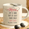 Mom Life Is Hard But At Least Your Child Isn't Ugly Personalized Marble Mug - Mother and Daughters Gift, Customized Mug, Gift For Mom, Gift For Grandma, Gift For Daughter
