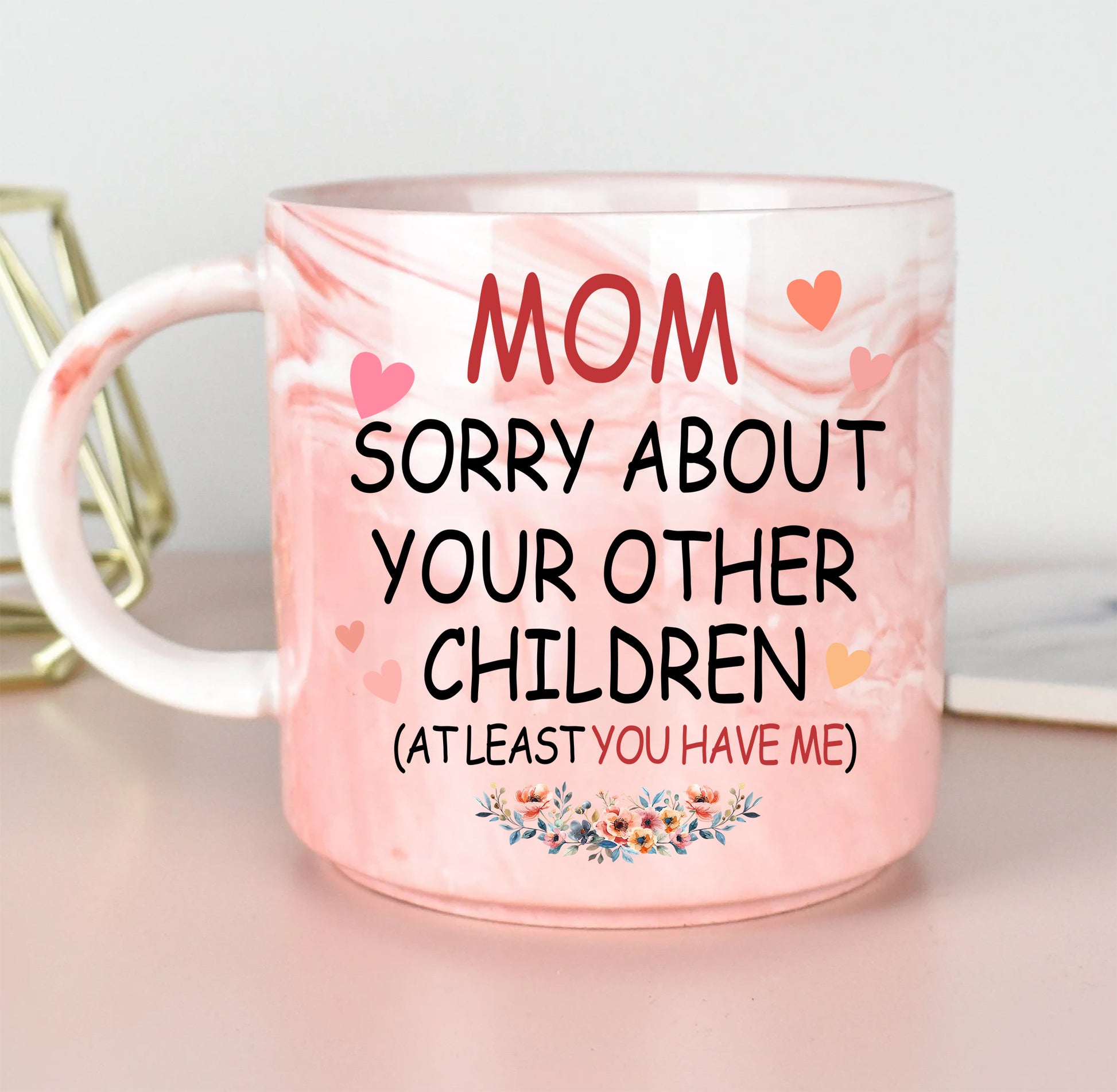 Mom Sorry About Your Other Children (At Least You Have Me) Mug, Custom Photo Gift