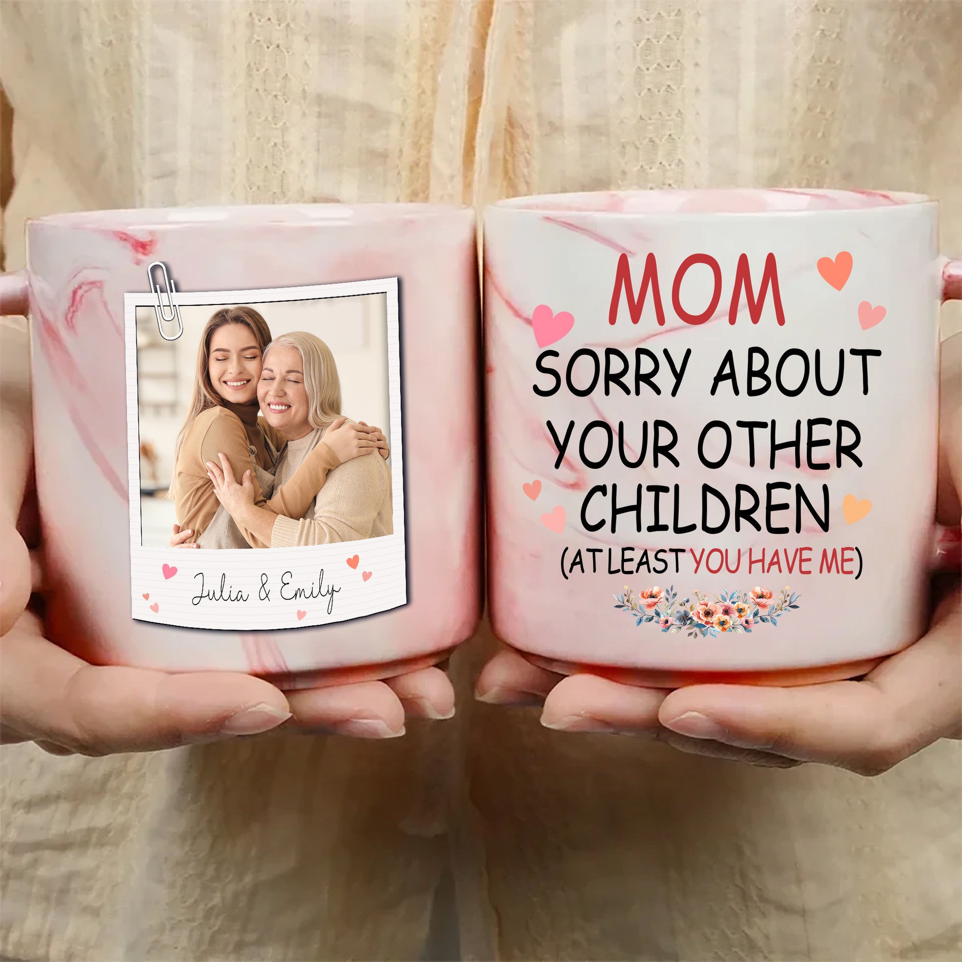 Mom Sorry About Your Other Children (At Least You Have Me) Mug, Custom Photo Gift, Gift For Mom, Gift For Grandma