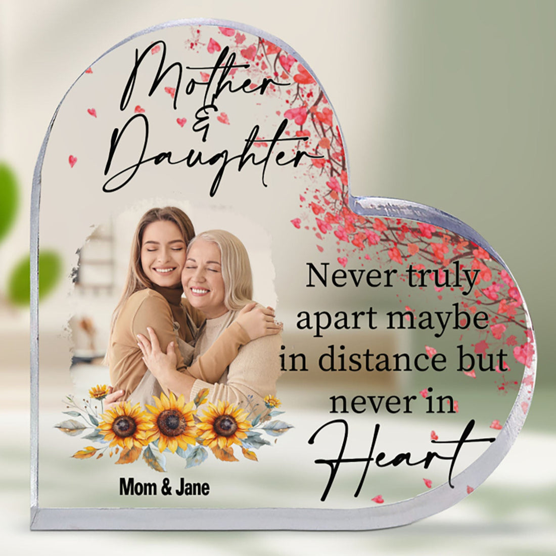 Mother Daughter Never Truly Apart Maybe In Distance But Never In Heart Plaque