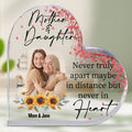 Mother Daughter Never Truly Apart Maybe In Distance But Never In Heart Plaque