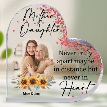Mother Daughter Never Truly Apart Maybe In Distance But Never In Heart Plaque