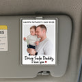 Personalized Acrylic Car Visor Clip with Photo – Happy Father’s Day 2025 Gift for Dad – Drive Safe Daddy I Love You Custom Keepsake

