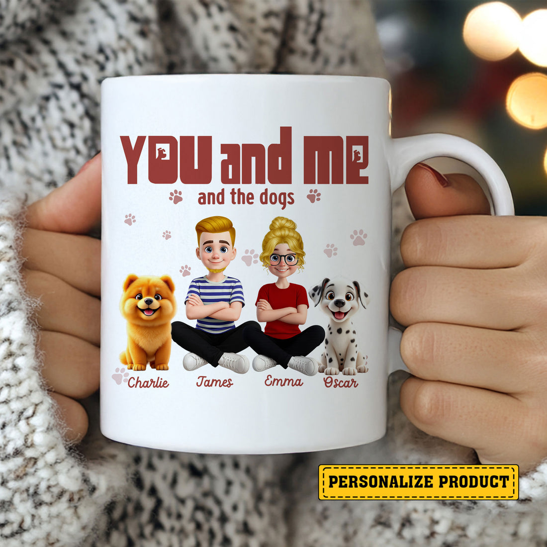 Personalized Ceramic Mug – You and Me and the Dogs Custom Family Gift for Dog Lovers, Couples, and Pet Parents Who Cherish Their Fur Babies