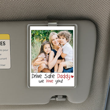 Personalized Drive Safe Daddy Photo Car Visor Clip – Custom Acrylic Car Accessory Gift for Father’s Day 2025 from Kids – Unique Gift for Loving Dads