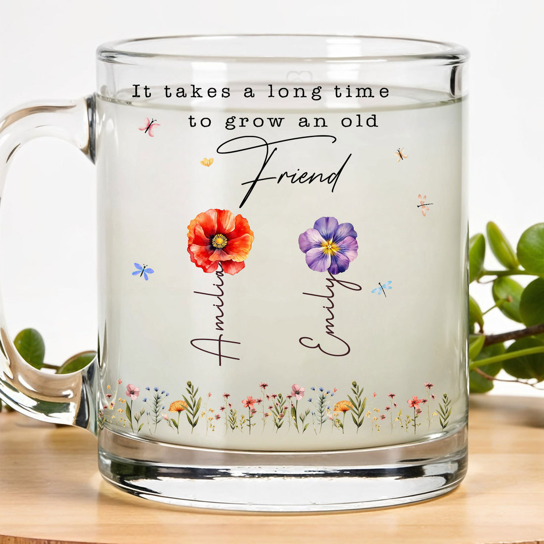 Personalized Friend Mug - Custom Floral Gift for Best Friend - It Takes A Long Time To Grow An Old