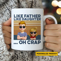 Personalized Like Father Like Daughter Mug - Custom Funny Dad Mug - Cool Gift for Dad Who Loves Coffee 
