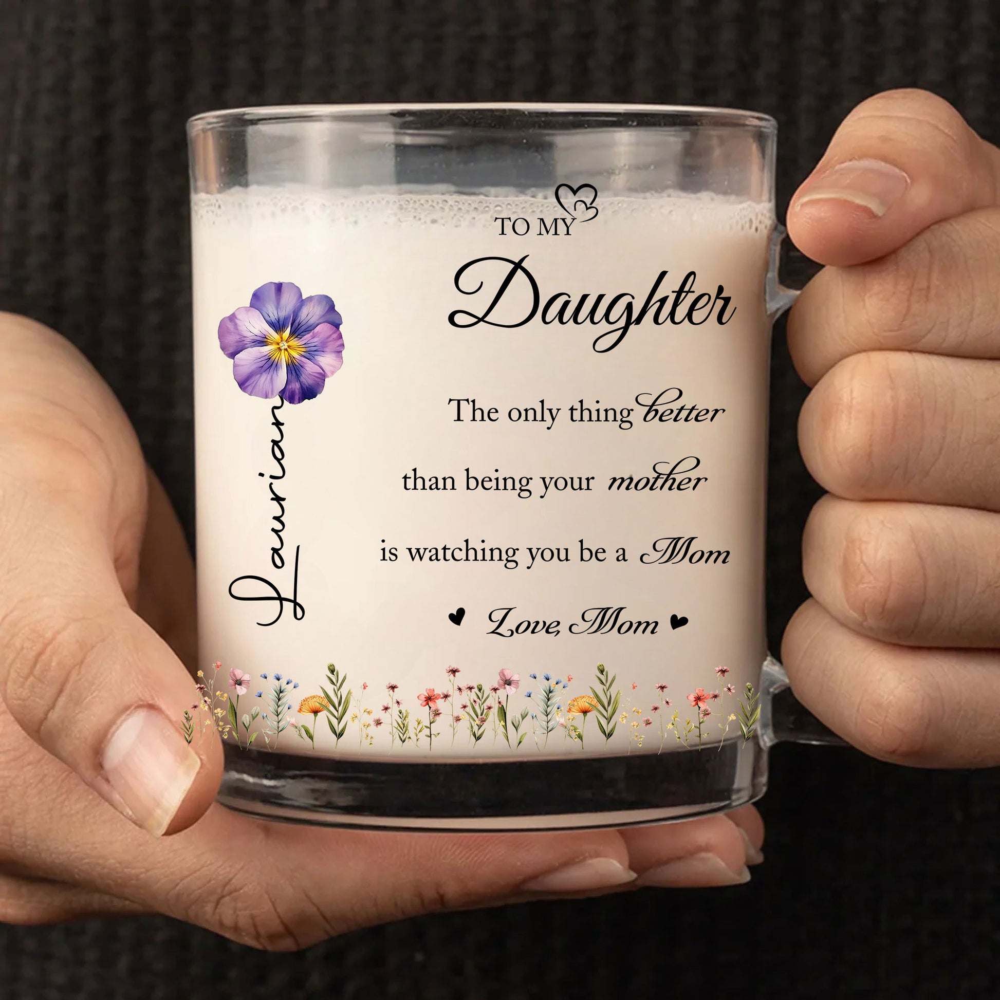 Sentimental Gift for Daughter from Mom - Personalized Floral Glass Mug
