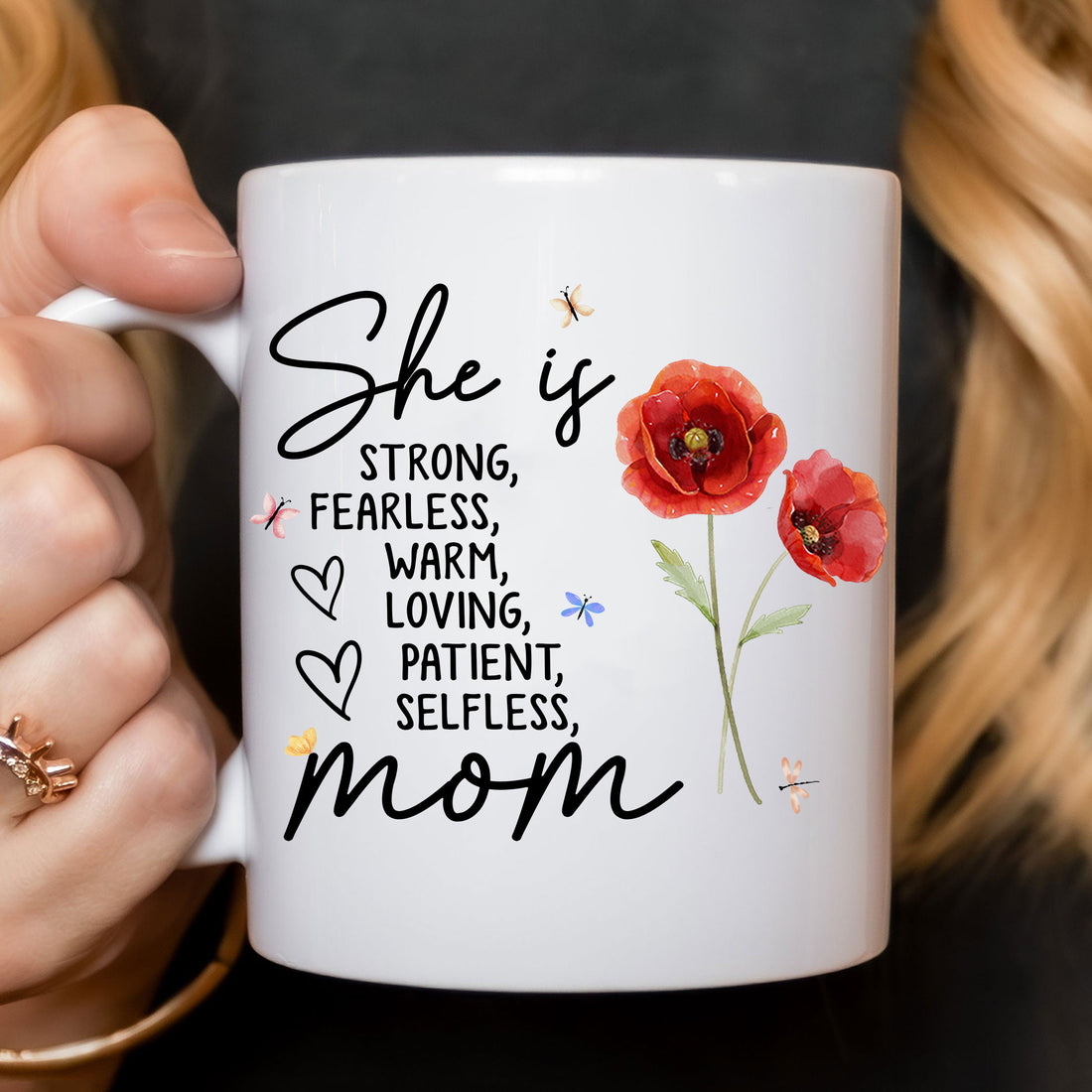 Show your amazing Mom how much you cherish her incredible qualities with this 'She Is Strong Fearless Warm Loving Patient Selfless' White Ceramic Mug. Choose the perfect size and create a personalized mug that she will treasure!