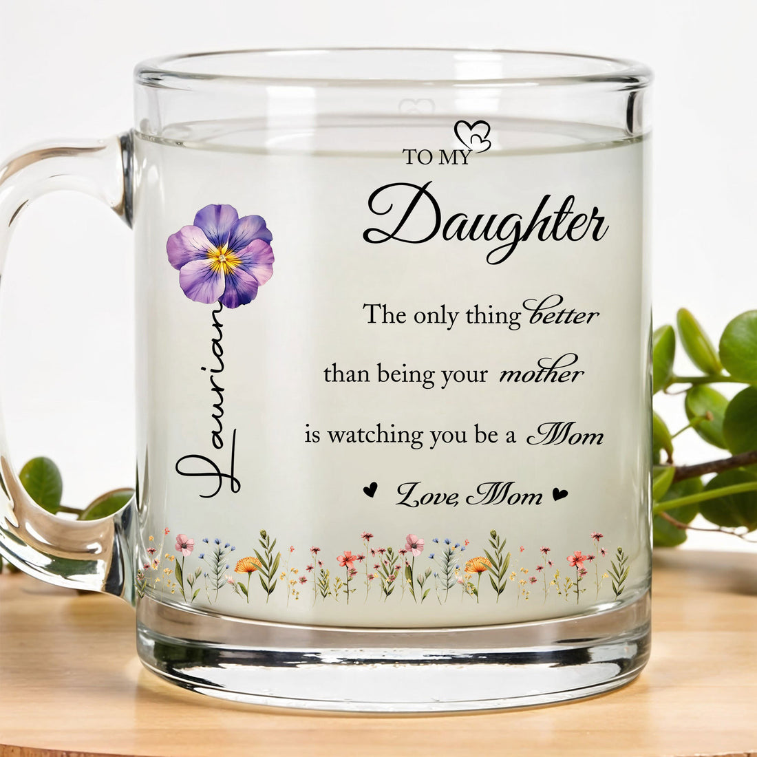 The Only Thing Better Than Being Your Mother Glass Mug - Personalized Daughter Mug from Mom - Custom Floral Gift
