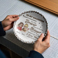 To My Daughter Always Remember You Are Braver Than You Believe Ceramic Plate