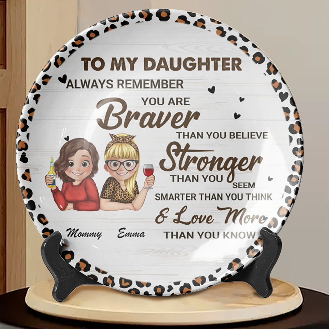 To My Daughter Always Remember You Are Braver Than You Believe Ceramic Plate, Gift For Mom, Gift For Grandma, Mother's Day Gift