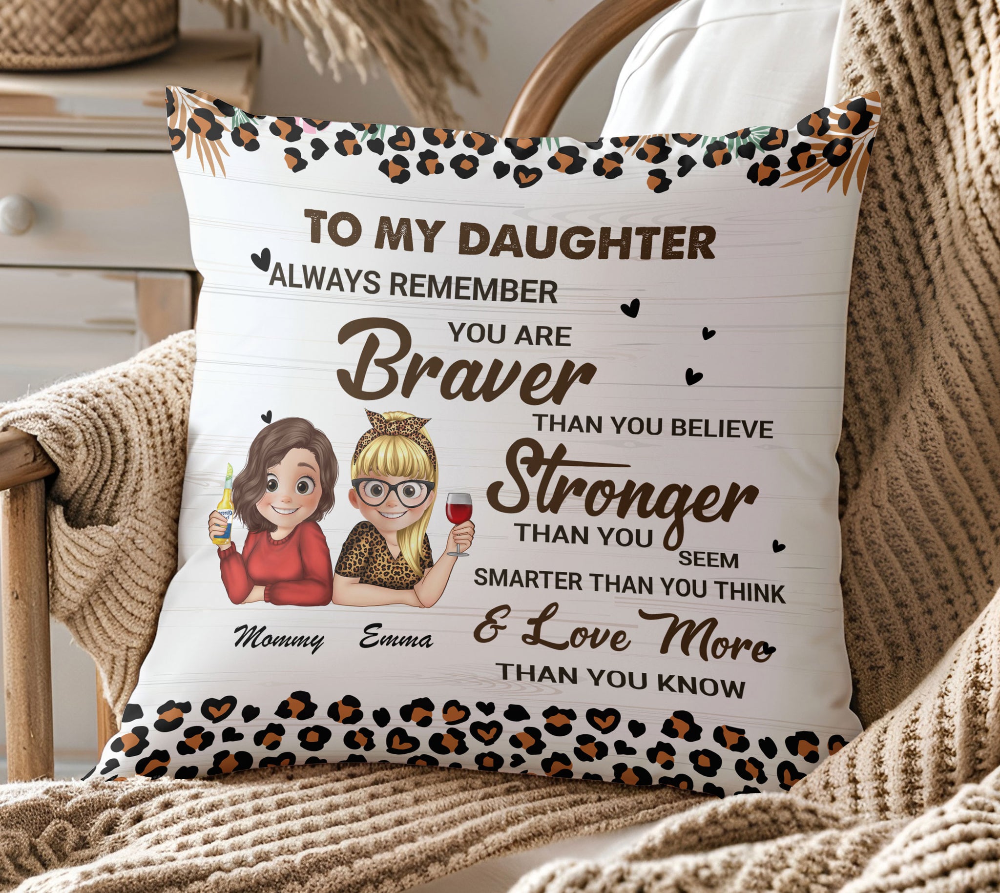To My Daughter Always Remember You Are Braver Than You Believe Personalized Pillow