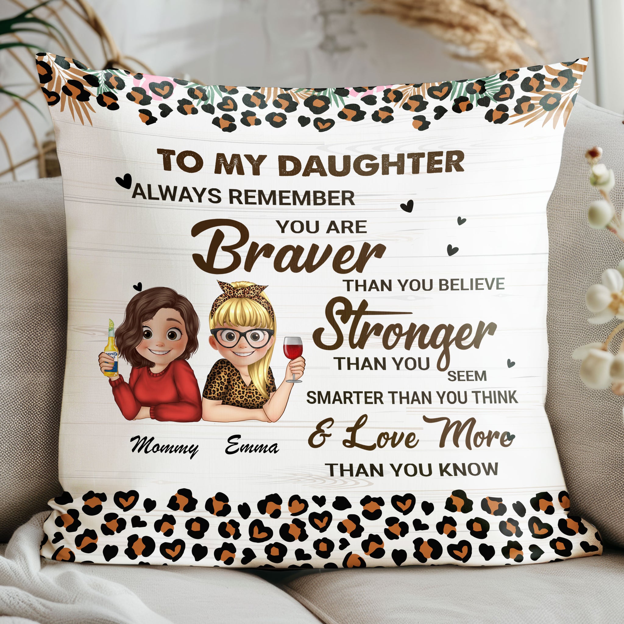 To My Daughter Always Remember You Are Braver Than You Believe Personalized Pillow, Gift for Her, Gift For Mother, Gift For Granddaughter, Gift For Daughter, Mother's Day Gift
