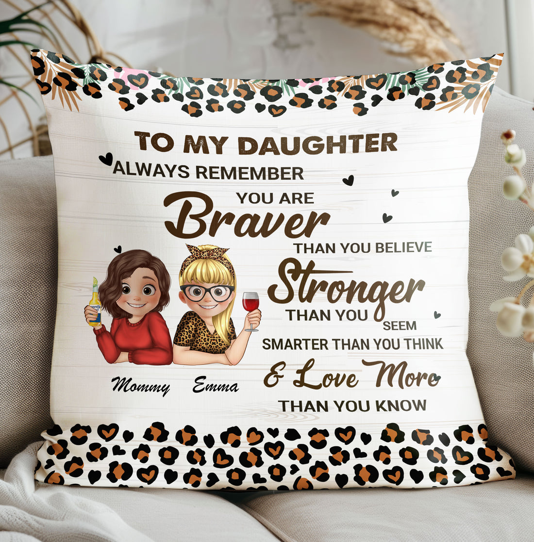 To My Daughter Always Remember You Are Braver Than You Believe Personalized Pillow, Gift for Her, Gift For Mother, Gift For Granddaughter, Gift For Daughter, Mother's Day Gift