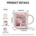 To My Daughter Never Forget That I Love You Forever - Personalized Mug 