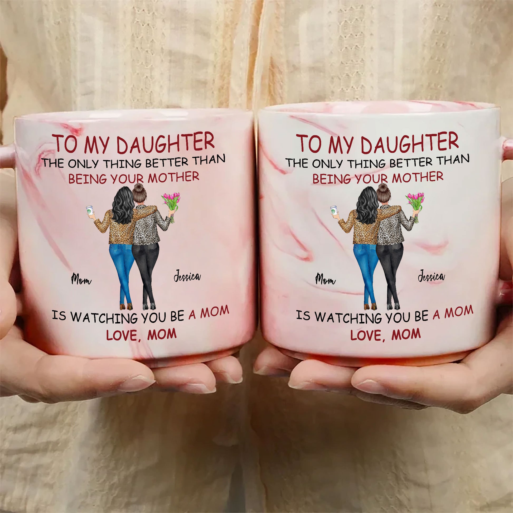 To My Daughter The Only Thing Better Than Being Your Mother Personalized Marble Mug