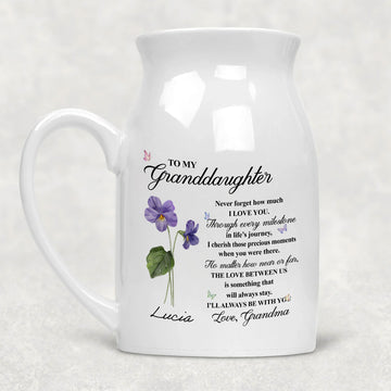 To My Granddaughter Never Forget That I Love You Birth Month Flower Ceramic Vase | Custom Birth Flower Gift For Great Grandma, Mother's Day Gifts, Birthday Gifts, New Great Grandma Gifts, Gifts For Great Grandma