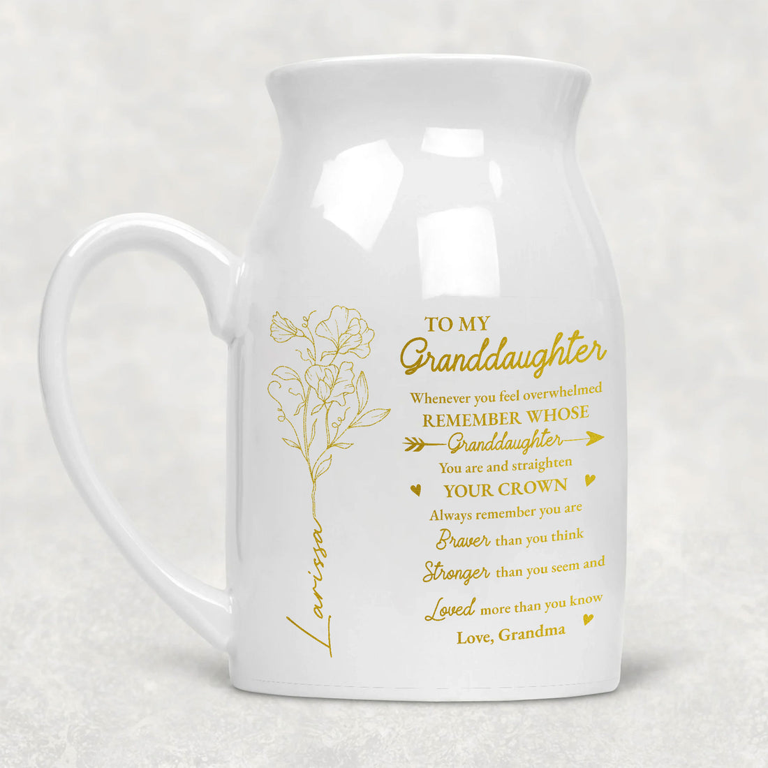 To My Granddaughter Whenever You Feel Overwhelmed Remember Whose Flower Vase