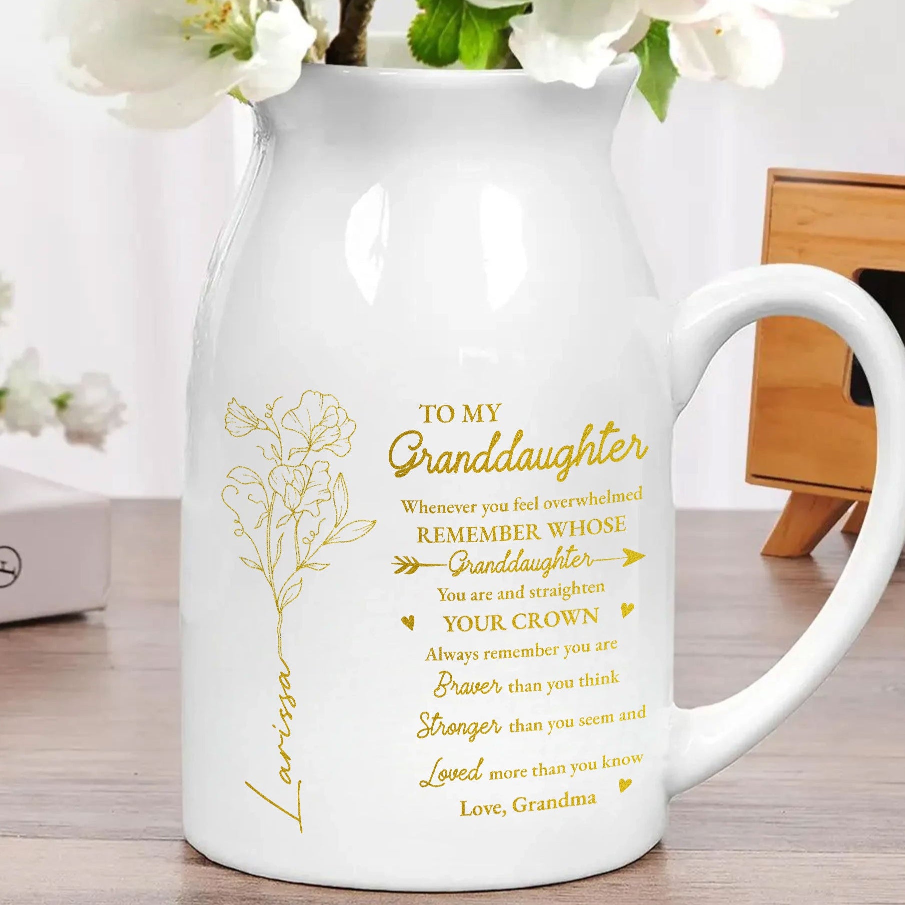 To My Granddaughter Whenever You Feel Overwhelmed Remember Whose Flower Vase