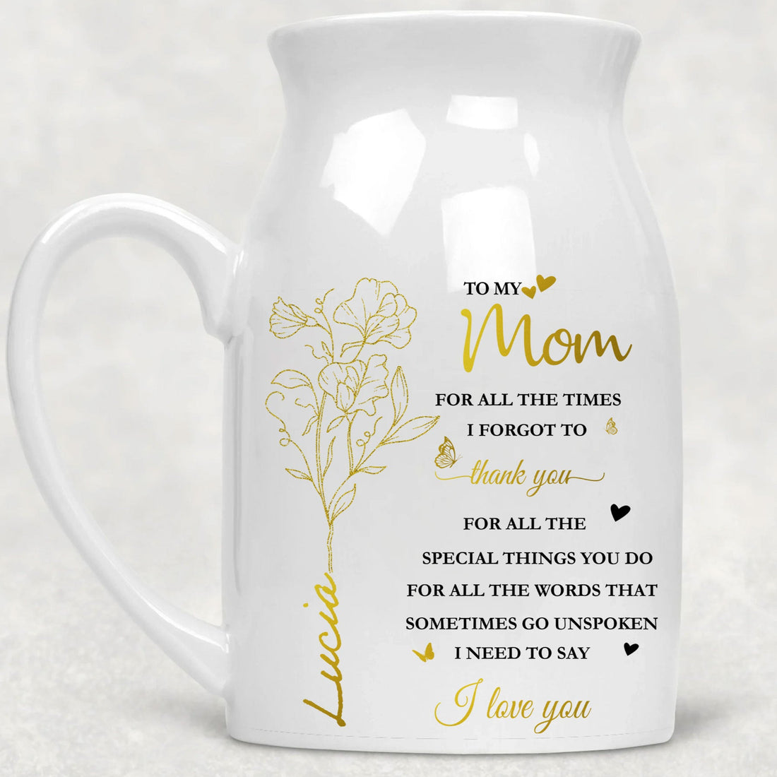 To My Mom For All The Time I Forget To Thank You Vase