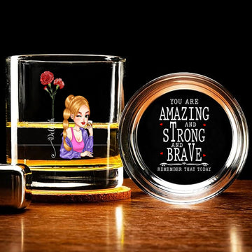 You Are Amazing Strong Brave Remember That Today Whiskey Glass | Daily Reminder Gift