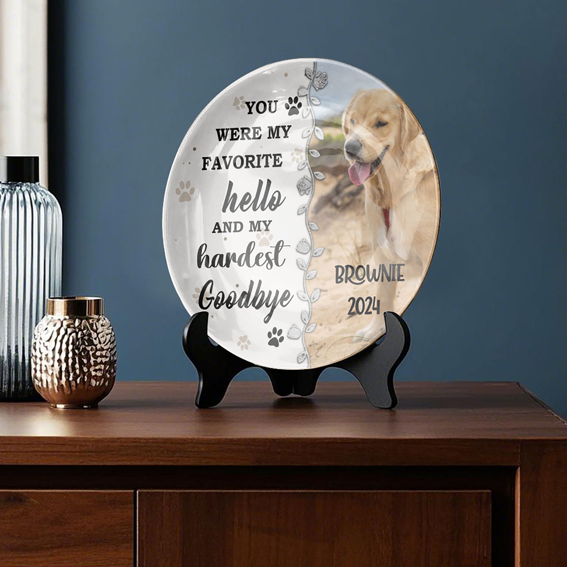 You Were My Favorite Hello And My Hardest Goodbye Pet Memorial Ceramic Plate, Gift For Mom