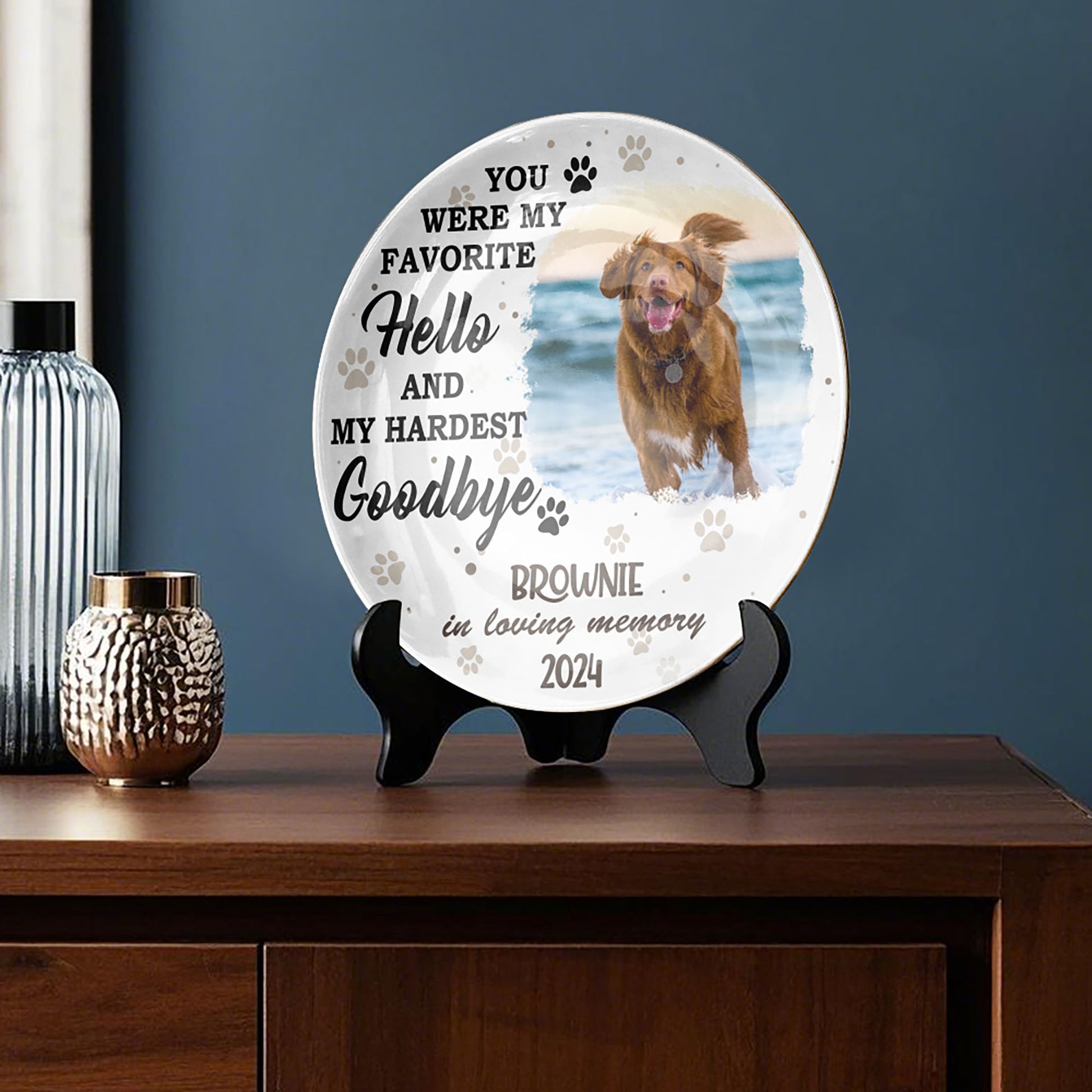 You Were My Favorite Hello And My Hardest Goodbye Pet Photo Memorial Ceramic Plate